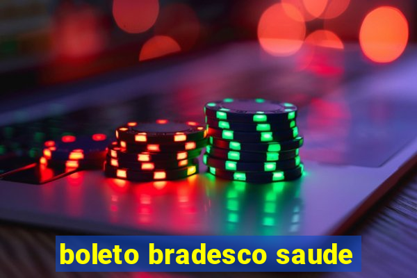 boleto bradesco saude